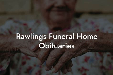 house-rawlings funeral home obituaries|house and rawlings funeral obituaries.